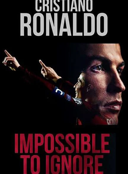 فیلم کریستیانو رونالدو: ستاره ای درخشان-cristiano ronaldo: impossible to ignore