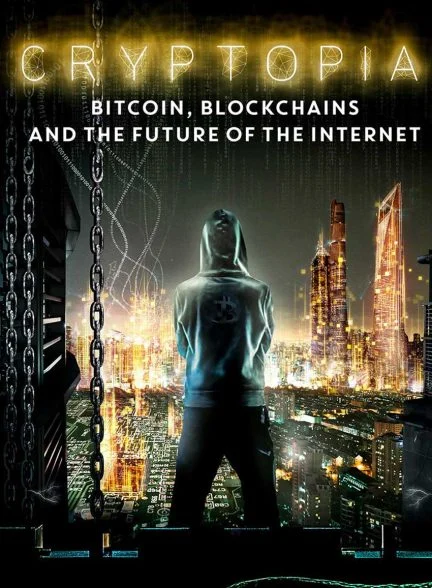 فیلم کریپتوپیا: بیت کوین، بلاک چین و آینده اینترنت-cryptopia: bitcoin, blockchains and the future of the internet