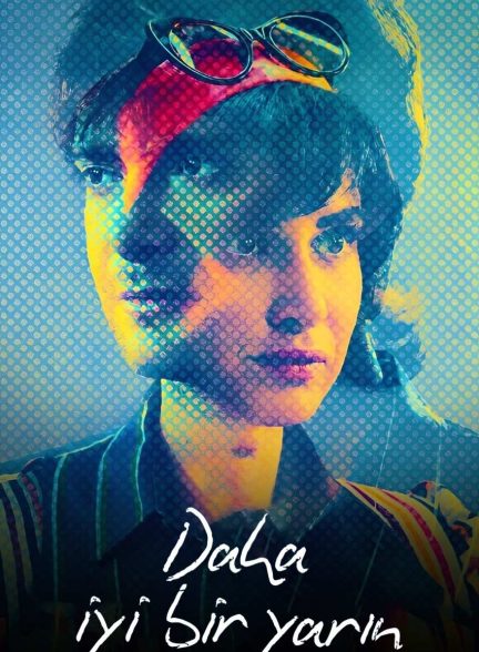 فیلم فردایی بهتر-daha iyi bir yarin