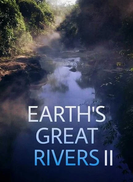 سریال رودخانه های بزرگ زمین ۲-earth’s great rivers ii