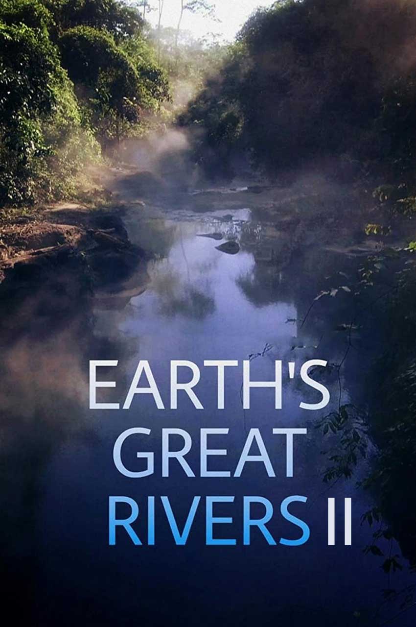 سریال رودخانه های بزرگ زمین ۲-earth’s great rivers ii