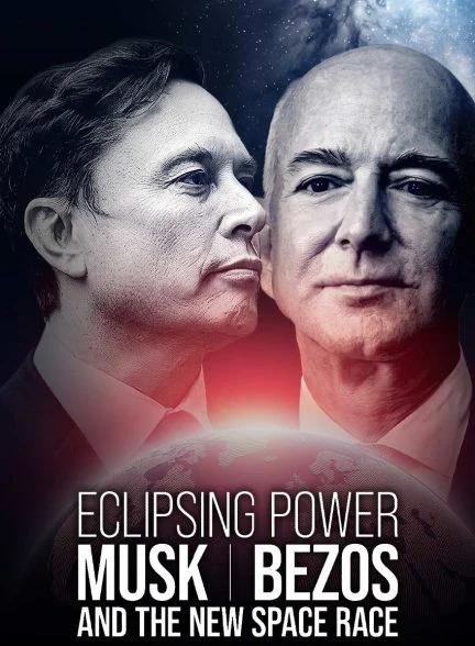 فیلم قدرت در سایه: ماسک، بزوس و رقابت فضایی جدید-eclipsing power: musk, bezos and the new space race
