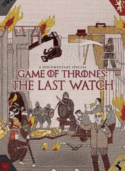 فیلم بازی تاج و تخت: پشت صحنه-game of thrones: the last watch
