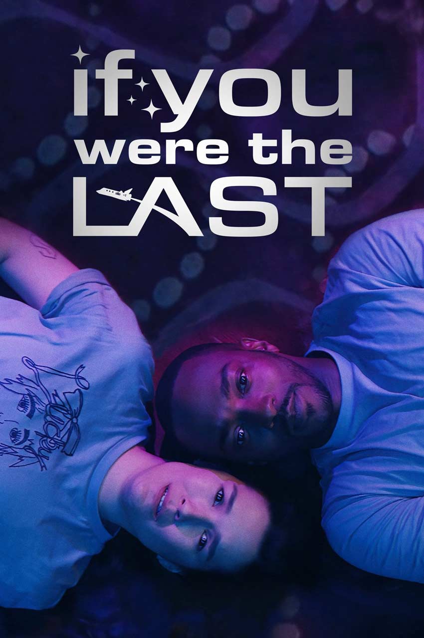 فیلم اگر آخرین نفر بودی-if you were the last