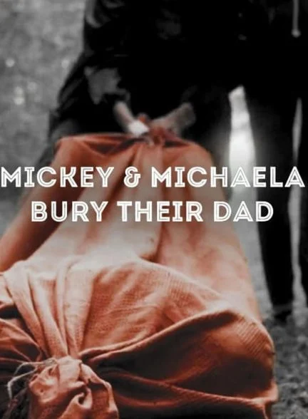 فیلم میکی و مایکلا پدرشان را دفن می کنند-mickey & michaela bury their dad