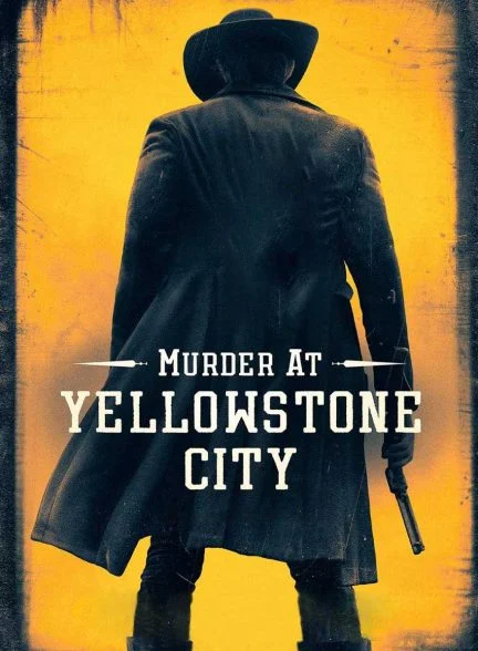 فیلم قتل در شهر یلواستون-murder at yellowstone city
