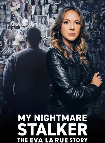 سریال کابوس تعقیب گر من: روایت ایوا لارو-my nightmare stalker: the eva larue story