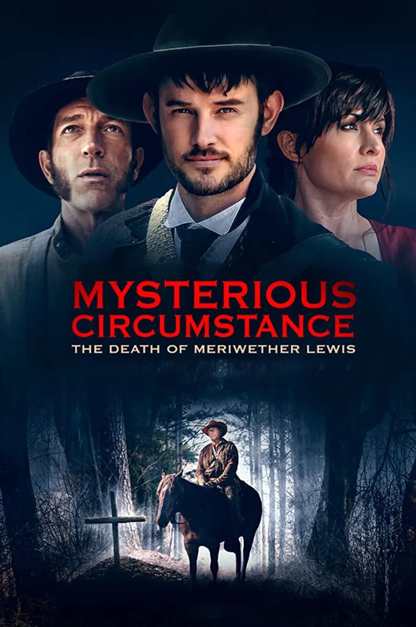 فیلم وضعیت مرموز: مرگ مریوتر لوئیس-mysterious circumstance: the death of meriwether lewis