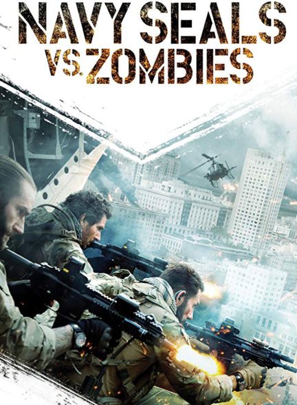 فیلم نیروی دریایی علیه زامبی‌ها-navy seals vs. zombies