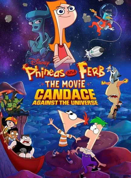 فیلم فینیس و فرب: کندیس در برابر جهان-phineas and ferb the movie: candace against the universe