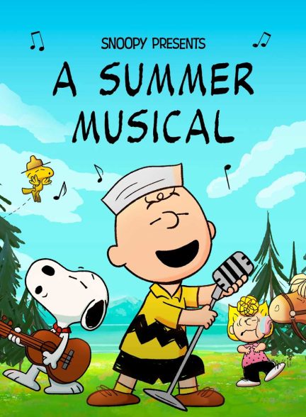 فیلم اسنوپی تقدیم می‌کند: موزیکال تابستانی-snoopy presents: a summer musical