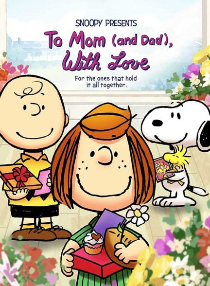 فیلم تقدیم با عشق به مادر (و پدر)-snoopy presents: to mom (and dad), with love