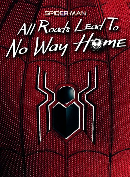فیلم مرد عنکبوتی: همه مسیرها به راهی به خانه نیست می رسند-spider-man: all roads lead to no way home