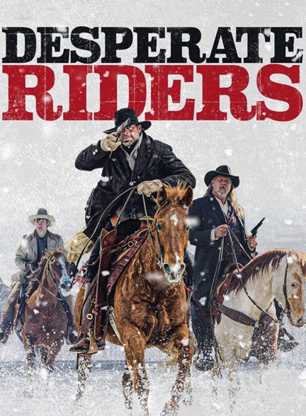 فیلم سوارکاران ناامید-the desperate riders