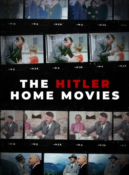 فیلم های خانگی هیتلر-the hitler home movies