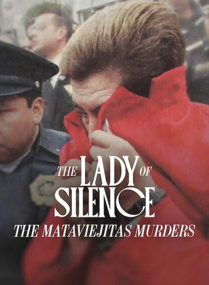 فیلم بانوی سکوت: قتل‌های ماتاوی‌ایهیتاس-the lady of silence: the mataviejitas murders