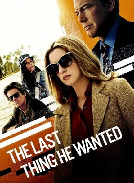فیلم آخرین چیزی که او می‌خواست-the last thing he wanted