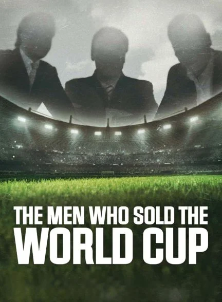 سریال مردانی که جام جهانی را فروختند-the men who sold the world cup