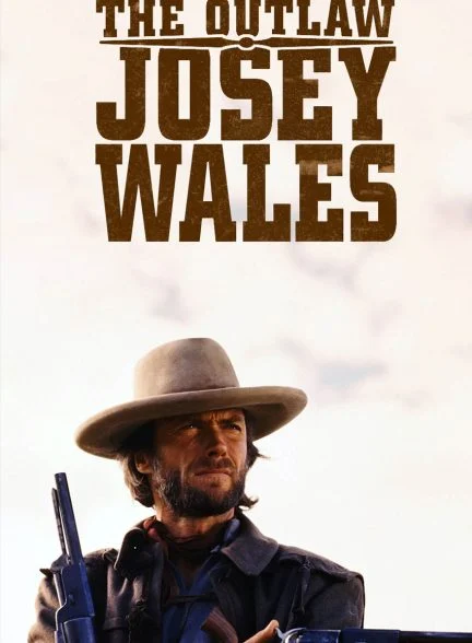 فیلم جوزی ولز یاغی-the outlaw josey wales