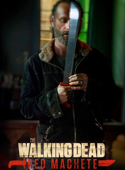 سریال مردگان متحرک: قداره سرخ-the walking dead: red machete