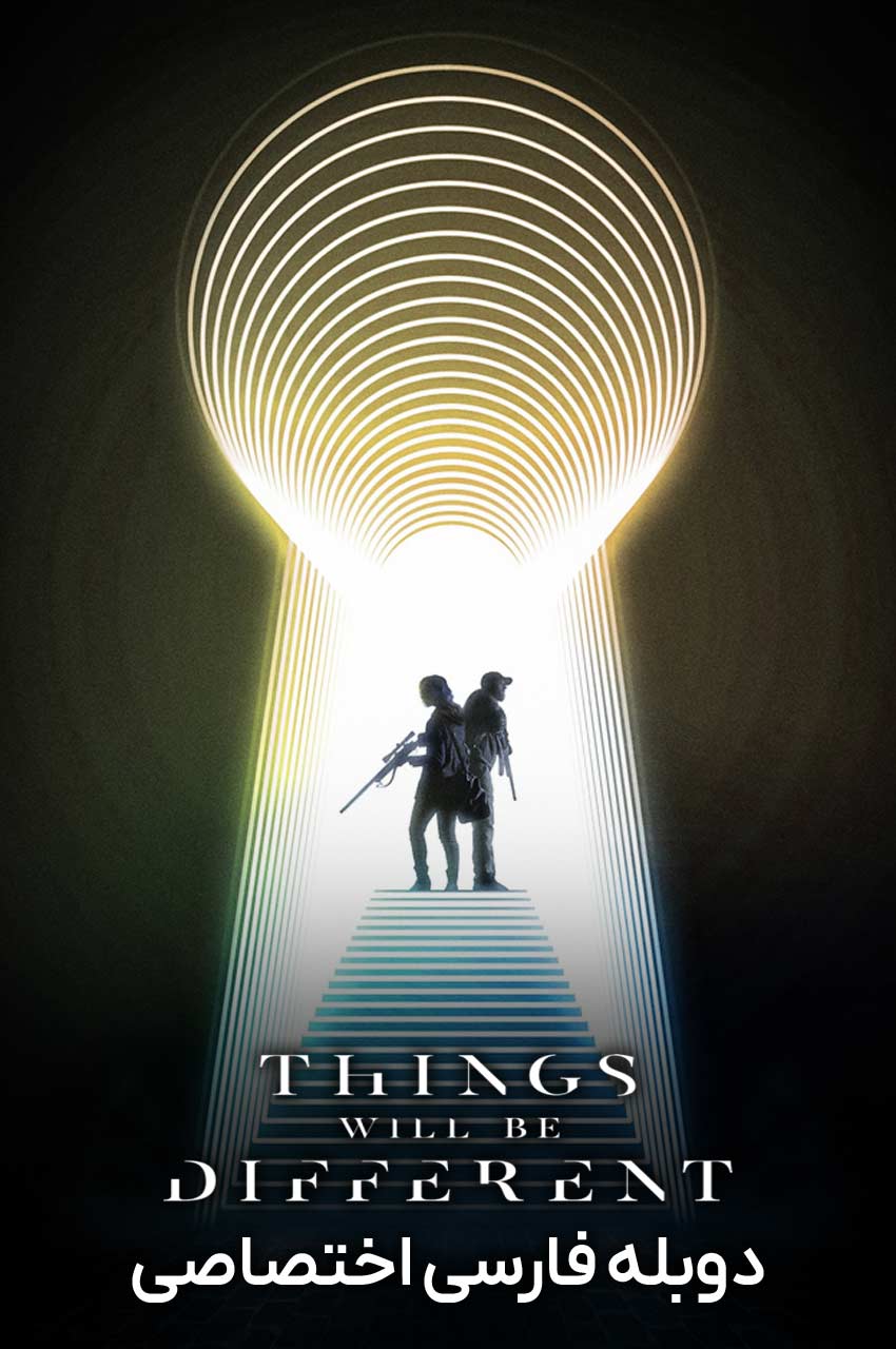 فیلم همه چیز متفاوت خواهد بود-things will be different