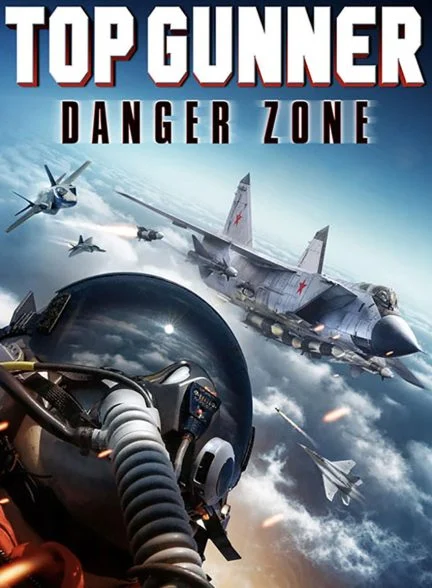 فیلم برترین تیرانداز: منطقه خطر-top gunner: danger zone