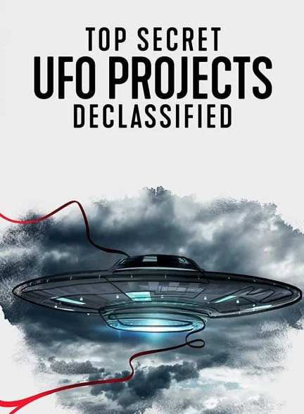 سریال پروژه های فوق سری بیگانگان: افشاگری-top secret ufo projects: declassified