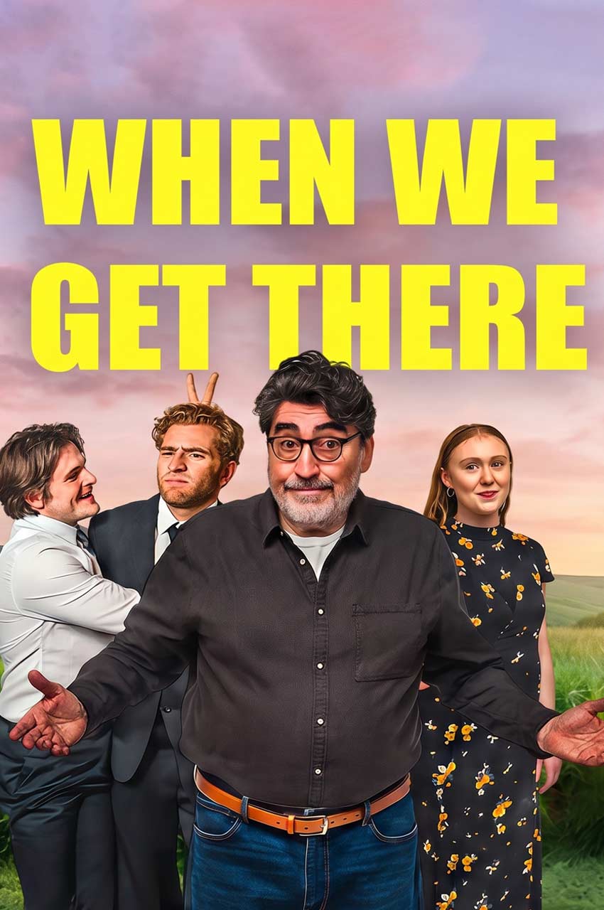 فیلم وقتی به آنجا برسیم-when we get there