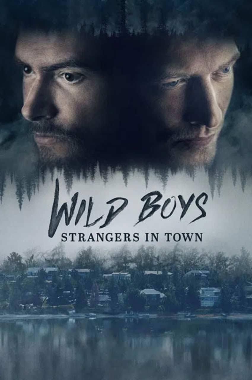 سریال پسران وحشی: غریبه هایی در شهر-wild boys: strangers in town